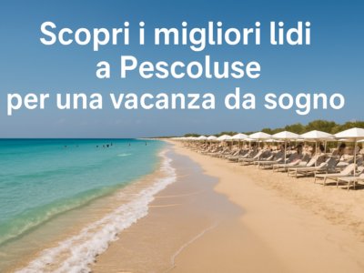 Scopri i migliori lidi a Pescoluse per una vacanza da sogno Scopri i migliori lidi a Pescoluse per una vacanza da sogno