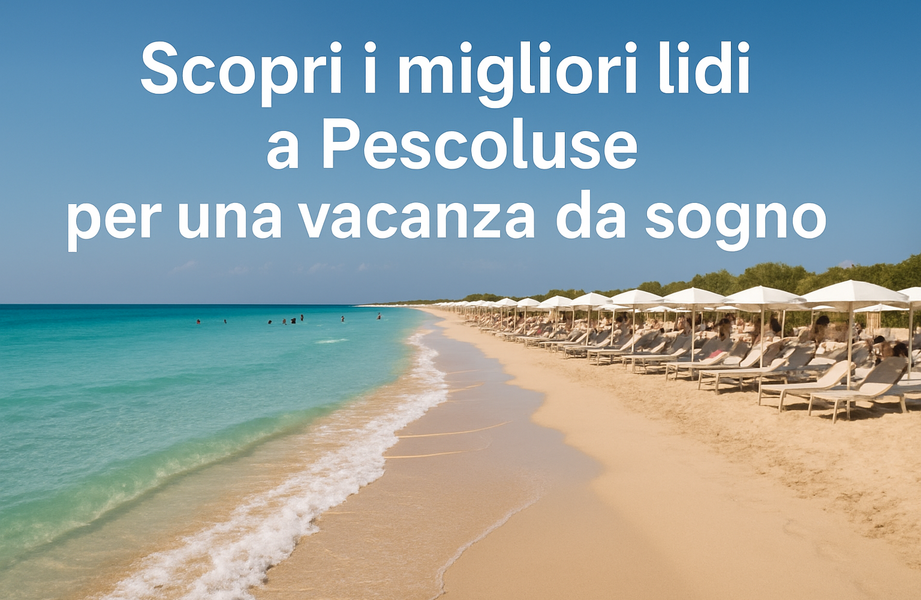 Scopri i migliori lidi a Pescoluse per una vacanza da sogno
