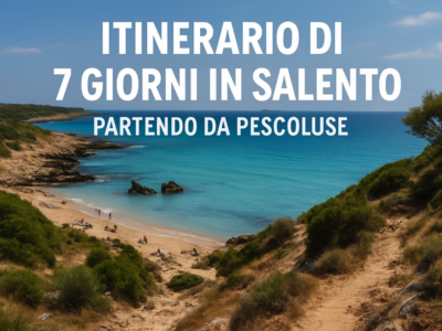 Itinerario di 7 Giorni in Salento Partendo da Pescoluse