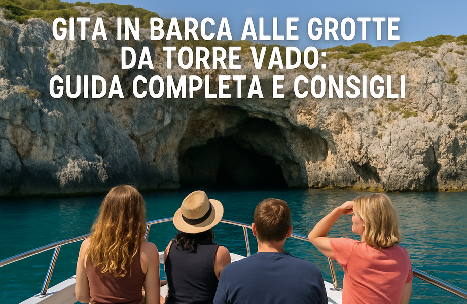 Gita in Barca alle Grotte da Torre Vado: Guida Completa e Consigli