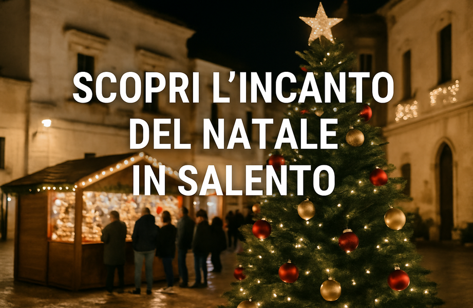 Scopri l'Incanto del Natale in Salento